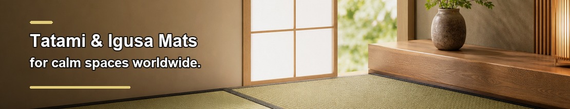 Tatami and igusa mats for calm spaces worldwide.